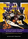 The Glory of Washington  The People and Events That Shaped the Husky Athletic Tradition