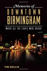Memories of Downtown Birmingham Where All the Lights Were Bright