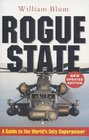 The Rogue State  A Guide to the World's Only Superpower