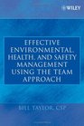 Effective Environmental Health and Safety Management Using The Team Approach