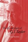 The Life and Legacy of G I Taylor