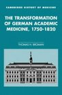 The Transformation of German Academic Medicine 17501820