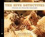 The Hive Detectives Chronicle of a Honey Bee Catastrophe
