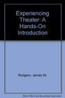 Experiencing Theater A HandsOn Introduction