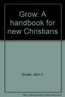 Grow A handbook for new Christians