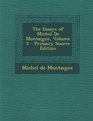 Essays of Michel de Montaigne Volume 3