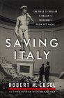 Saving Italy The Race to Rescue a Nation's Treasures from the Nazis