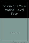 Science in Your World Level Four