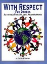 With Respect for Others Activities for a Global Neighborhood