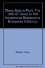 Cheap Eats in Paris The 198687 Guide to 100 Inexpensive Restaurants Brasseries  Bistros