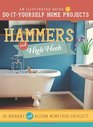 Hammers and High Heels An Illustrated Guide to DoItYourself Home Projects