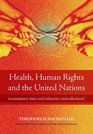 Health Human Rights and the United Nations Inconsistent Aims and Inherent Contradictions