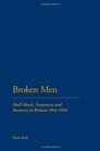 Broken Men Shell Shock Treatment and Recovery in Britain 19141930