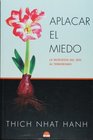 Aplacar el miedo La respuesta del zen al terrorismo