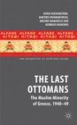 The Last Ottomans The Muslim Minority of Greece 19401949