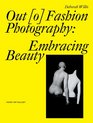 Out  Fashion Photography Embracing Beauty