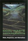Coal Waste Impoundments Risks Responses and Alternatives