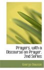 Prayers with a Discourse on Prayer 2nd Series