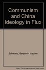 Communism and China Ideology in Flux
