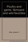 Poultry and Game Farmyard and Wild Favorites