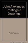 John Alexander Printings and Drawings