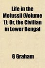 Life in the Mofussil  Or the Civilian in Lower Bengal