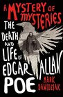 A Mystery of Mysteries The Death and Life of Edgar Allan Poe