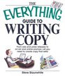The Everything Guide to Writing Copy: From Ads and Press Release to On-Air and Online Promos--All You Need to Create Copy That Sells (Everything: Language and Literature)