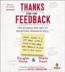 Thanks for the Feedback The Science and Art of Receiving Feedback Well
