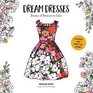 Dream Dresses Dozens of Delightful Dresses to Color