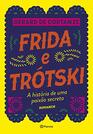 Frida e Trotski A Historia de Uma Paixao Secreta