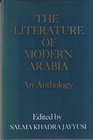 The Literature of Modern Arabia  An Anthology