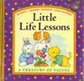 Little Life Lessons A Treasury of Values