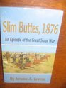 Slim Buttes 1876 An Episode of the Great Sioux War