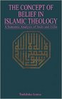 Concept of Belief in Islamic Theology A Semantic Analysis of Iman and Islam