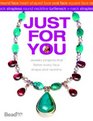 Jewelry Just for You!: Jewelry projects that flatter every face shape and neckline