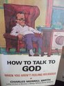 How to Talk to God When You Aren't Feeling Religious