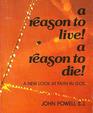 A Reason to Live A Reason to Die  A New Look at Faith in God