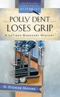 Polly Dent Loses Grip (LaTisha Barnhart Mystery, Bk 2)