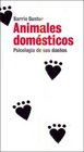 Animales Domesticos / Pets and People Psicologia de sus duenos / The Psychology of the Pet Ownership