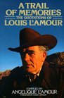 A Trail of Memories  The Quotations Of Louis L'Amour