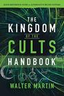 The Kingdom of the Cults Handbook Quick Reference Guide to Alternative Belief Systems