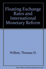 Floating exchange rates and international monetary reform