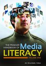 The Praeger Handbook of Media Literacy