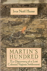 Martin's Hundred: The Discovery of a Lost Colonial Virginia Settlement
