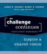 The Challenge Continues Participant Workbook Inspire a Shared Vision