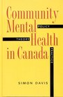 Community Mental Health in Canada Theory Policy And Practice