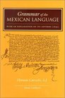Grammar of the Mexican Language With an Explanation of Its Adverbs
