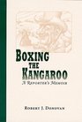Boxing the Kangaroo A Reporter's Memoir