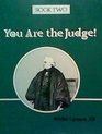 You Are the Judge